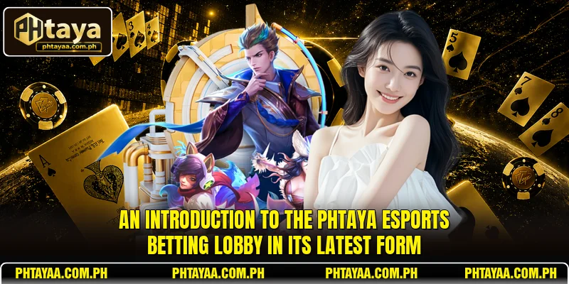 An introduction to the PHTAYA Esports Betting lobby in its latest form