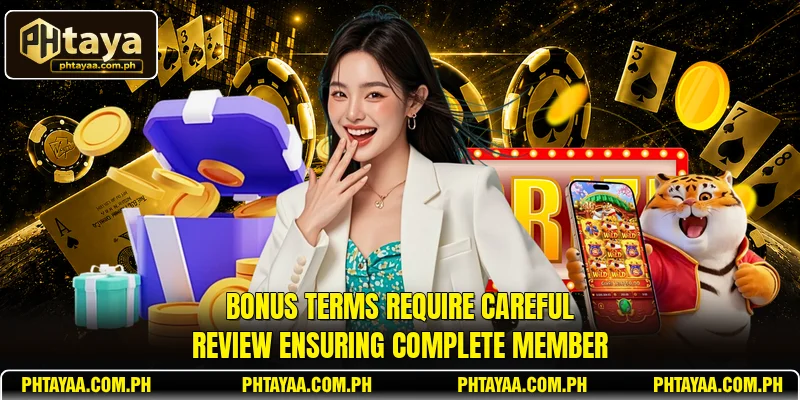 Bonus terms require careful review ensuring complete member
