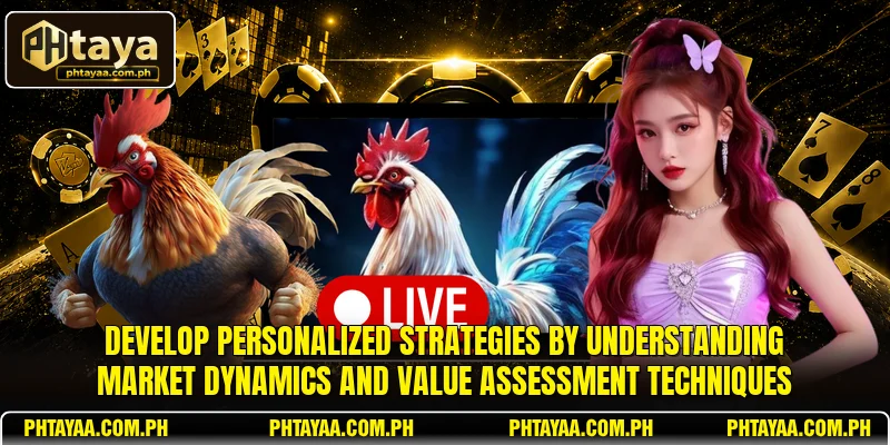 Develop personalized strategies by understanding market dynamics and value assessment techniques