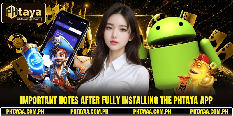 Important notes after fully installing the PHTAYA app