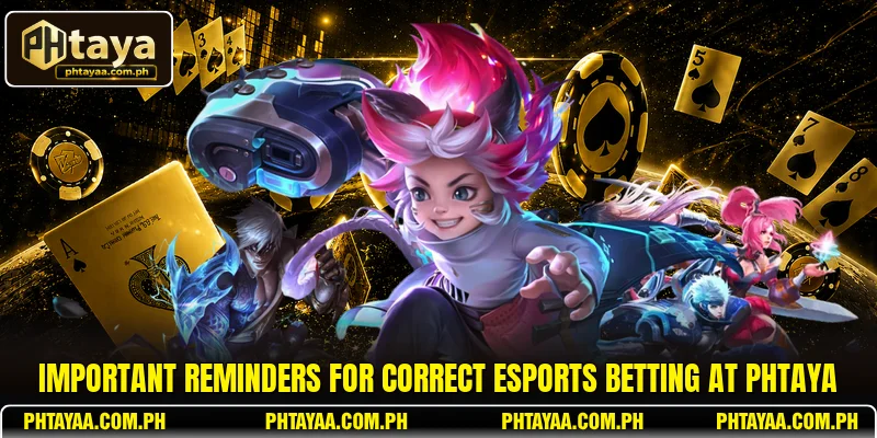 Important reminders for correct esports betting at PHTAYA