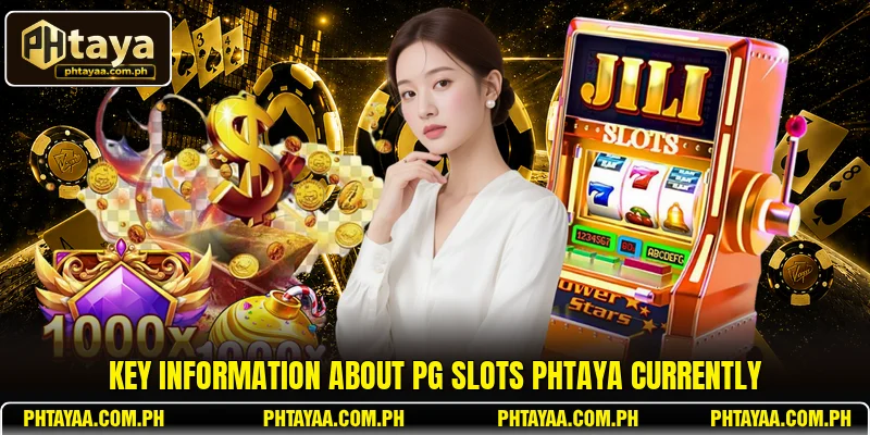 Key information about PG Slots PHTAYA currently