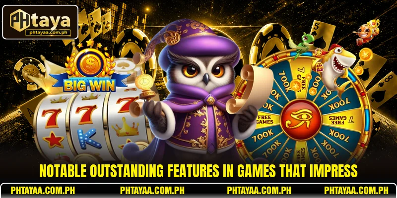 Notable outstanding features in games that impress