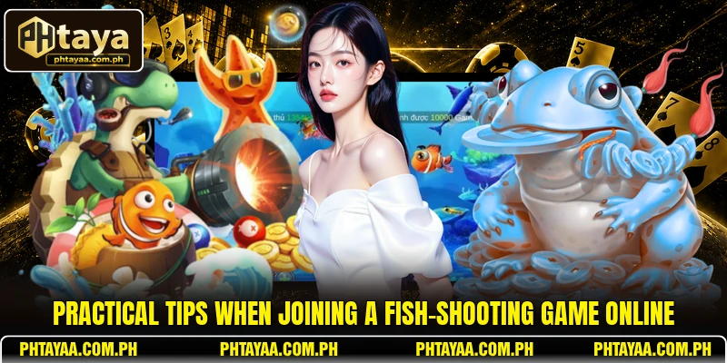 Practical tips when joining a fish-shooting game online
