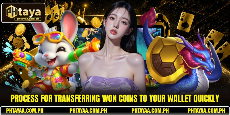 Process for transferring won coins to your wallet quickly