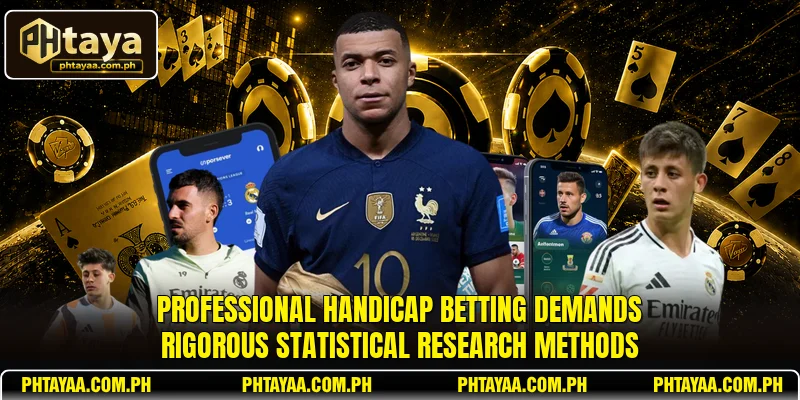 Professional handicap betting demands rigorous statistical research methods