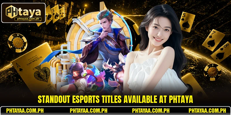 Standout esports titles available at PHTAYA