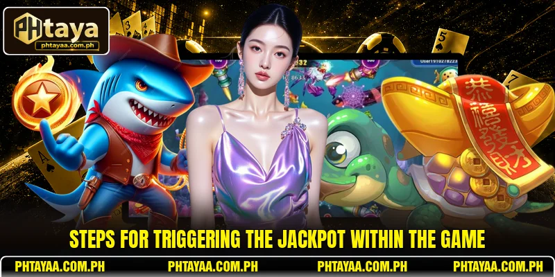 Steps for triggering the jackpot within the game