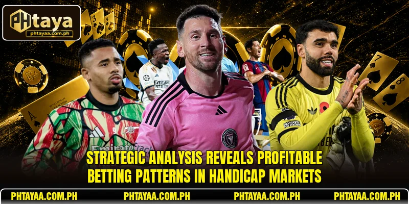 Strategic analysis reveals profitable betting patterns in handicap markets