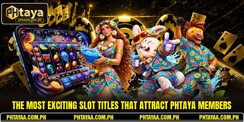 The most exciting slot titles that attract PHTAYA members