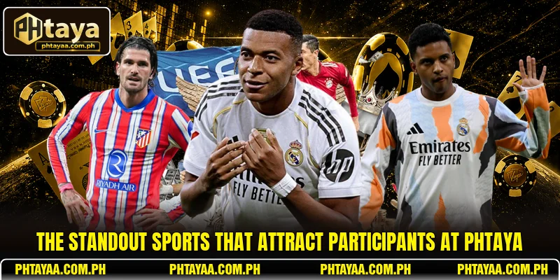 The standout sports that attract participants at PHTAYA